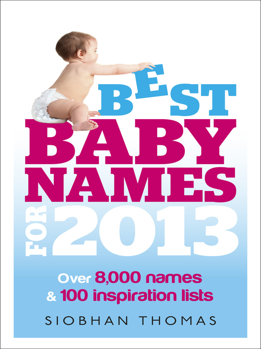 Title details for Best Baby Names for 2013 by Siobhan Thomas - Available